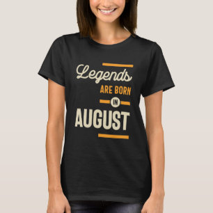 Legenda wordt geboren in augustus - augustus 2010 t-shirt