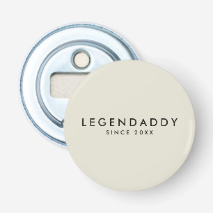 Legendaddy voor Legendary Dads eenvoudige minimali Button Flesopener
