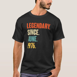 Legendarisch sinds juni 1976 46 jaar oud 46e geboo t-shirt