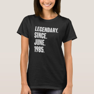Legendarisch sinds juni 1985 37 jaar oud 37e geboo t-shirt