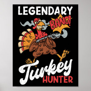 Legendarische kalkoenjager Grappige kalkoenjacht Poster