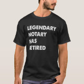 Legendarische notaris is met pensioen t-shirt (Voorkant)
