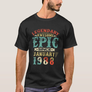 Legendary Geweldige epic Since JANUARY 1988 Birthd T-shirt