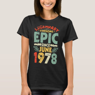 Legendary Geweldige epic sinds juni 1978, geboorte T-shirt