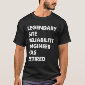 Legendary Site Reliability Engineer Has Retired T-shirt (Voorkant)
