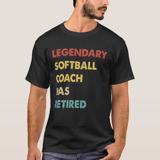Legendary Softball Coach Has Retired  1 T-shirt (Voorkant)