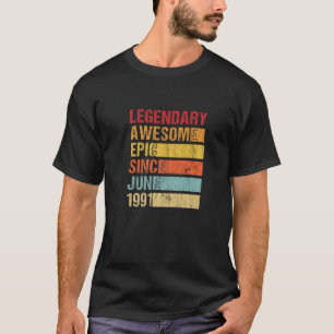 Legendary Vintage Awesome Epic Sinds Juni 1991 Ver T-shirt