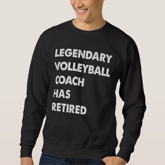 Legendary Volleyball Coach Has Retired Trui (Voorkant)