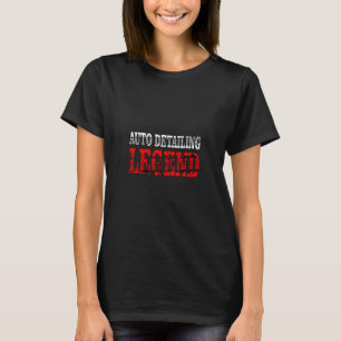 Legende Autodetailing Autodetailer Humor T-shirt