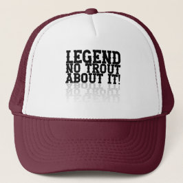 Legende, "geen forelverhaal" trucker pet