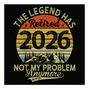 Legende is met pensioen 2026 Niet mijn probleem Perfect Poster