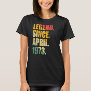 Legende sinds april 1973 50 jaar oude Man vrouwen  T-shirt