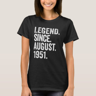 Legende sinds augustus 1951 72 jaar oud 72e geboor t-shirt