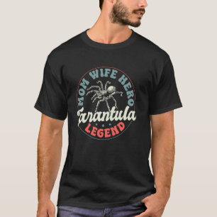 Legende van Moederheld Tarantula Vogelspin Moederd T-shirt