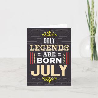 Legends Geboren Juli Verjaardag Kaart