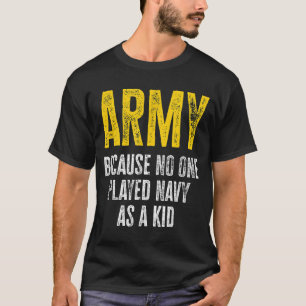 Leger omdat niemand de marine als Kind funny Arm s T-shirt