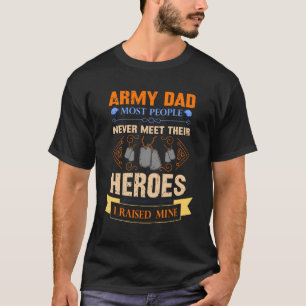 Leger papa de meeste mensen ontmoeten hun helden n t-shirt