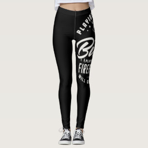 Leggings 40.Jouer Avec Le Feu Va Vous Faire Brûler Jouer W