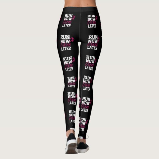 Leggings Course drôle et unique maintenant, vin plus tard, (Dos)