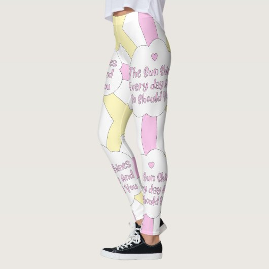 Leggings Le Soleil Brille Tous Les Jours Et Si Vous 1 (Gauche)