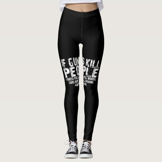 Leggings si les armes tuent des gens, je suppose que les cr (Devant)