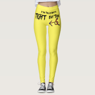 Leggings Si vous pensez que mon t-shirt est serré, mangez c