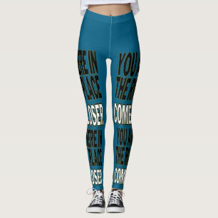 Leggings You Are Here In The Right Place, Come Closer