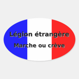 Legion etrangere - Marche ou creve Ovale Sticker