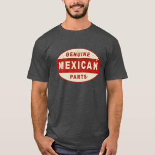 Legitieme Mexicaanse onderdelen T-shirt