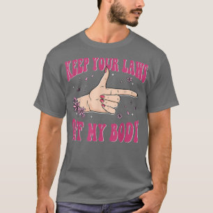 Legt mijn lichaam af abortus feminisme vrouwenrech t-shirt