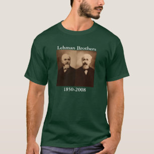 Lehman Brothers, 1850-2008 T-shirt