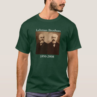 Lehman Brothers, 1850-2008 T-shirt