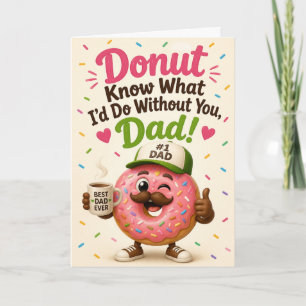 Lekkere Donut Weet Niet Wat Ik Zonder Jou Zou Doen Kaart