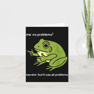 Lekkere Kikker Mij Geen Probleemo Verteller_ Maar Kaart