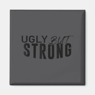 Lelijk Maar Sterk - Grappige Gym Workout Motivatie Magneet