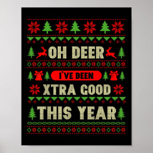 Lelijke kerst Oh Deer Ik ben extra goed geweest de Poster