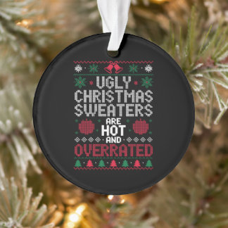 Lelijke Kerstmouwen Zijn Heet En Overgewaardeerd K Ornament