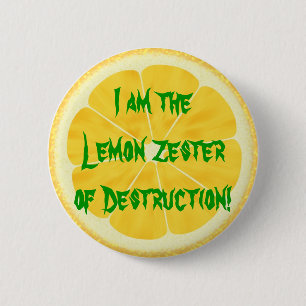 Lemon Zester of Destruction. Ronde Button 5,7 Cm