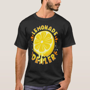 Lemonade Dealer Lemon Stand Juice T-shirt