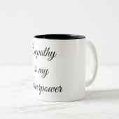 L'empathie est ma superpuissance Mug (Devant droit)