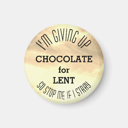 LENT dat ik Chocolate Custom REMINDER opgeef Magneet (Voorkant)