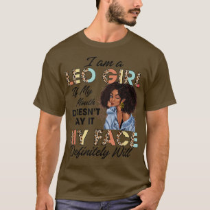 Leo Girl als mijn mond niet zegt dat mijn gezicht T-shirt