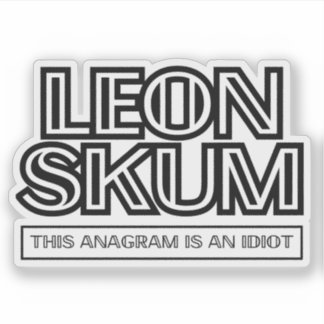 Leon Skum | Dit anagram is een idioot Sticker