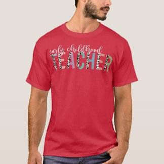 Leopard Early Childhood Teacher Gifts Back to Scho T-shirt