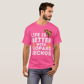 Leopard Gecko Lover Het leven is beter met Leopard T-shirt (Voorkant volledig)
