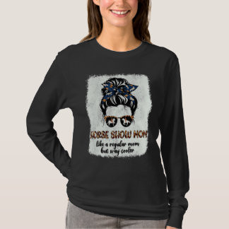 Leopard Horse Show Mam Messy Bun Equestrian Cute M T-shirt