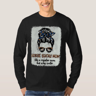 Leopard Horse Show Mam Messy Bun Equestrian Cute M T-shirt