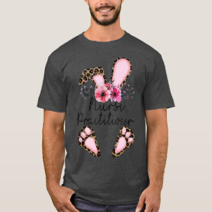 Leopard Nurse Practitioner Bunny Flowers Happy Eas T-shirt