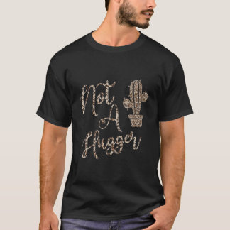 Leopard Print Ik ben geen hugger grappige cactus h T-shirt