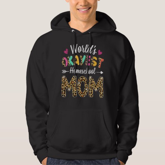 Leopard World's Okayest Homeschool Moeder Thee Hoodie (Voorkant)